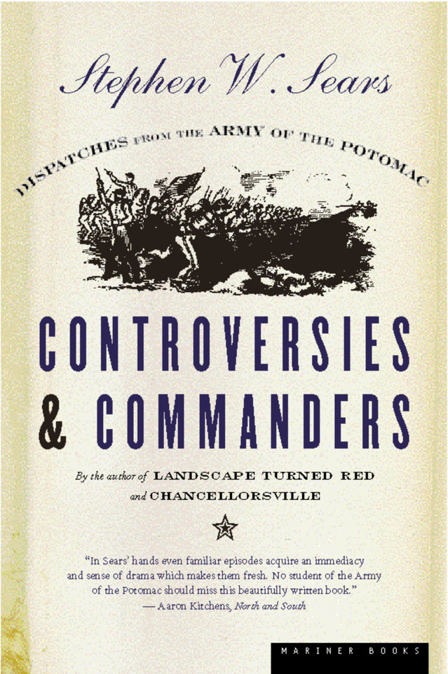 Controversies And Commanders: Dispatches from the Army of the Potomac book cover by Stephen W. Sears