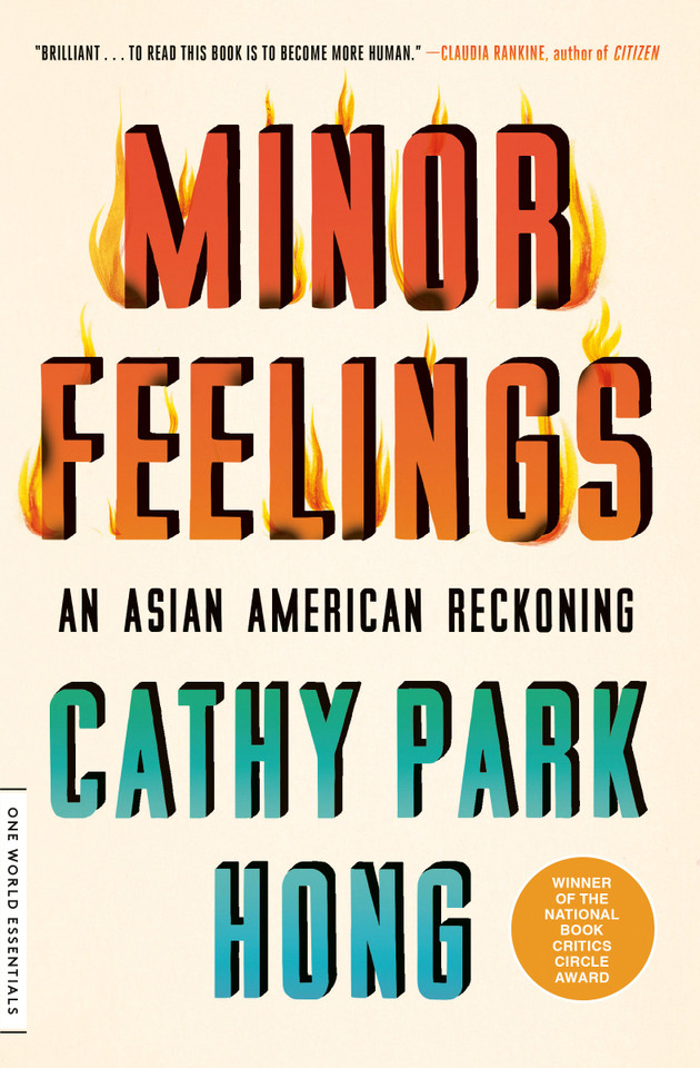 Minor Feelings: An Asian American Reckoning (One World Essentials) book cover by Cathy Park Hong
