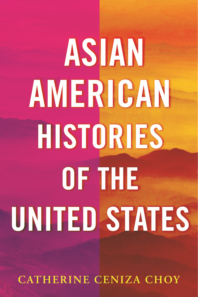 Asian American Histories of the United States (ReVisioning History) book cover by Catherine Ceniza Choy