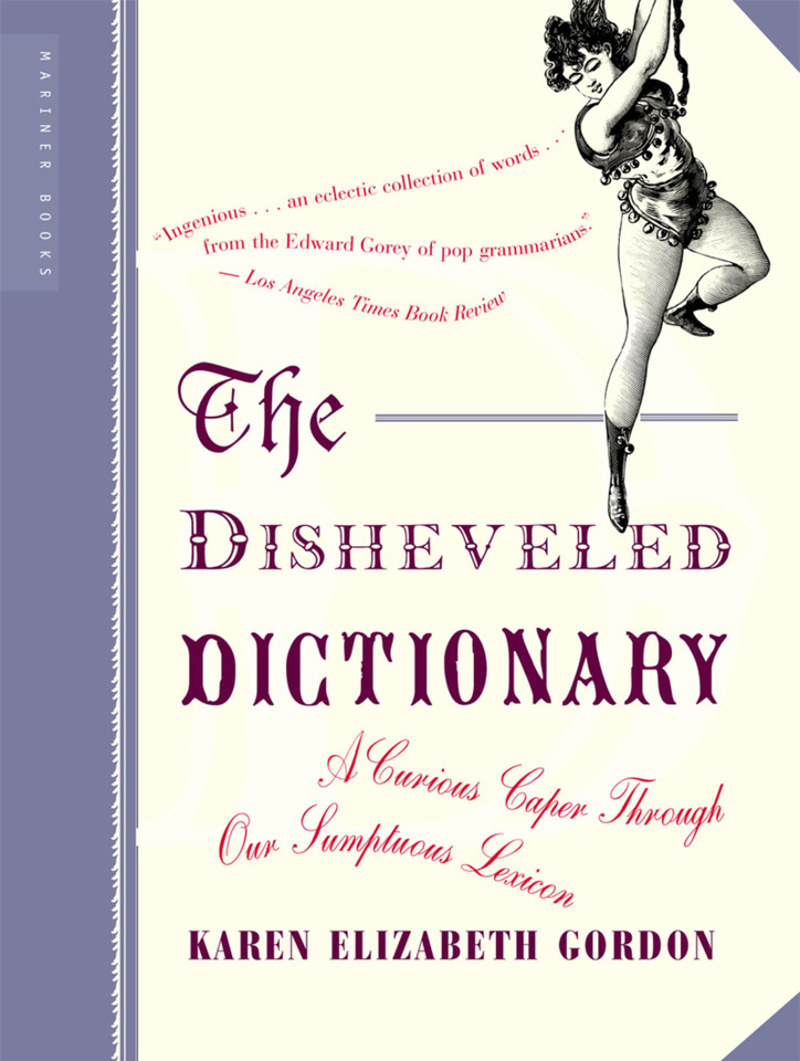 The Disheveled Dictionary: A Curious Caper Through Our Sumptuous Lexicon book cover by Karen Elizabeth Gordon
