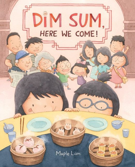 Dim Sum, Here We Come! book cover by Maple Lam