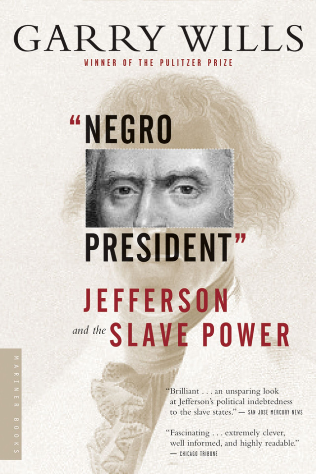 "negro President": Jefferson and the Slave Power book cover by Garry Wills