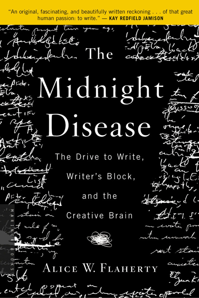 The Midnight Disease: The Drive to Write, Writer's Block, and the Creative Brain book cover by Alice Weaver Flaherty