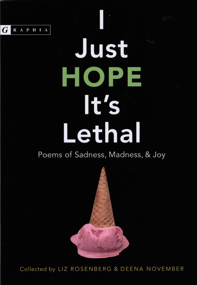 I Just Hope It's Lethal: Poems of Sadness, Madness, and Joy book cover by Liz Rosenberg