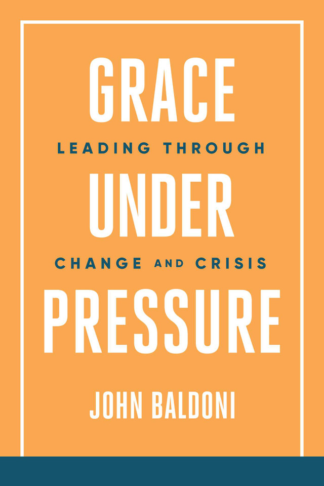 Grace Under Pressure: Leading Through Change and Crisis book cover by John Baldoni