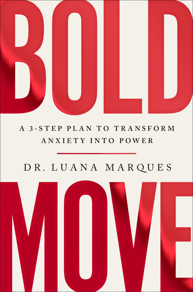 Bold Move: A 3-Step Plan to Transform Anxiety into Power book cover by Dr. Luana Marques