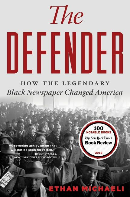 The Defender: How the Legendary Black Newspaper Changed America book cover by Ethan Michaeli