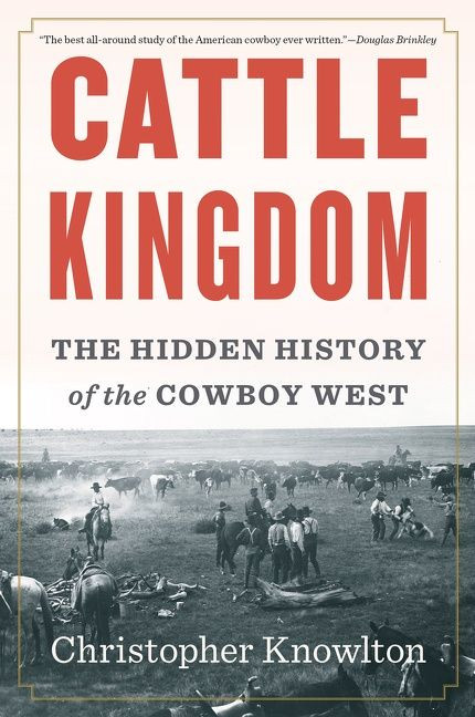Cattle Kingdom: The Hidden History of the Cowboy West book cover by Christopher Knowlton