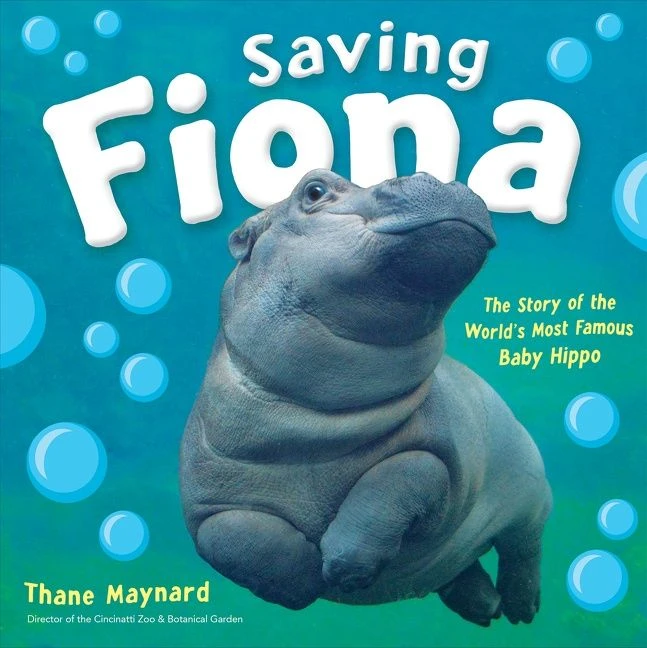 Saving Fiona: The Story of the World’s Most Famous Baby Hippo book cover by Thane Maynard