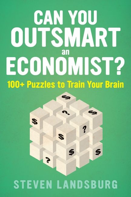 Can You Outsmart An Economist?: 100+ Puzzles to Train Your Brain book cover by Steven E. Landsburg