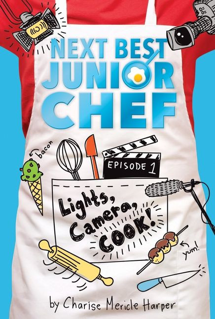 Lights, Camera, Cook! (Next Best Junior Chef #1) book cover by Charise Mericle Harper