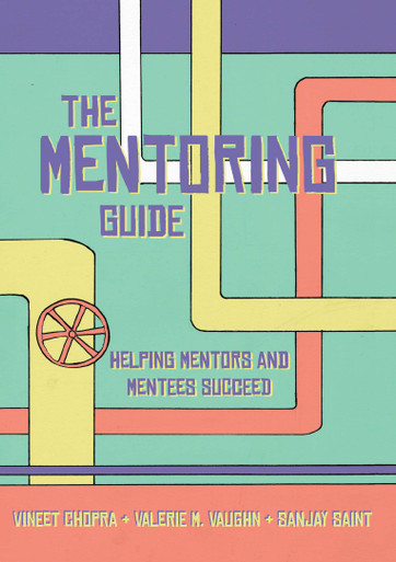 The Mentoring Guide: Helping Mentors and Mentees Succeed [Paperback] book cover by Vineet Chopra