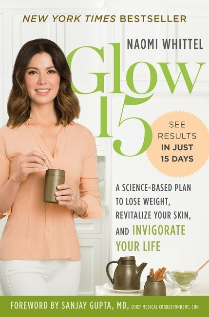 Glow15: A Science-Based Plan to Lose Weight, Revitalize Your Skin, and Invigorate Your Life book cover by Naomi Whittel