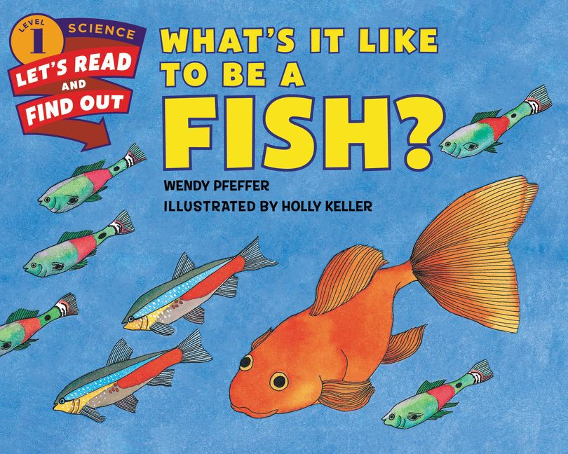 What's It Like to Be a Fish? (Let's-Read-and-Find-Out Science 1) book cover by Wendy Pfeffer