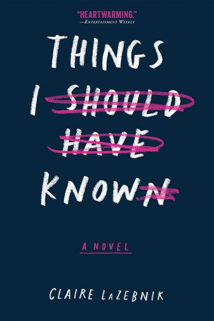 Things I Should Have Known book cover by Claire LaZebnik