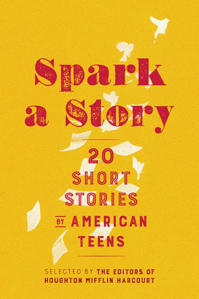 Spark A Story: Twenty Short Stories by American Teens book cover by Houghton Mifflin Harcourt