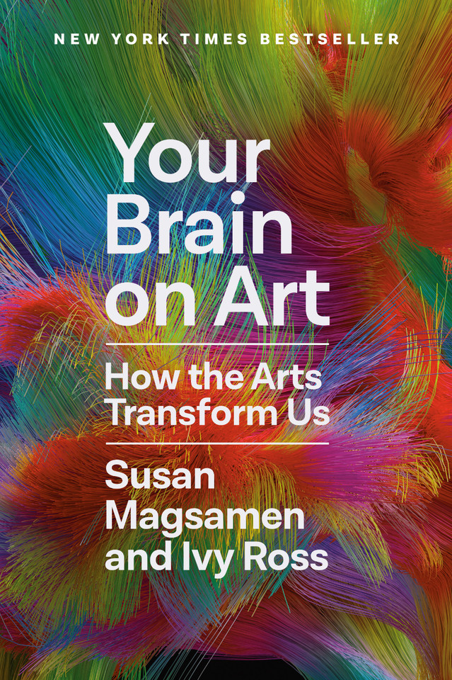 Your Brain on Art: How the Arts Transform Us book cover by Susan Magsamen, Ivy Ross