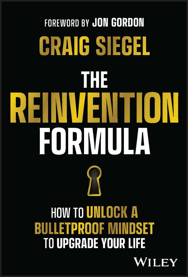 The Reinvention Formula: How to Unlock a Bulletproof Mindset to Upgrade Your Life [Hardcover]