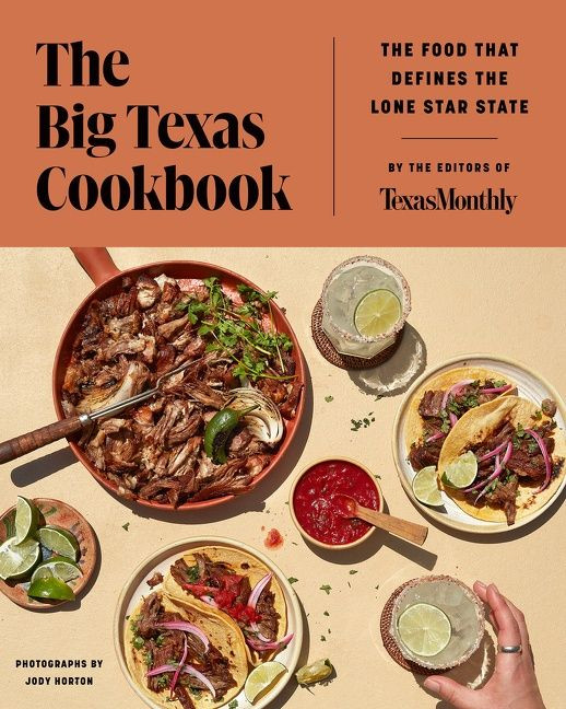 The Big Texas Cookbook: The Food That Defines the Lone Star State book cover by Editors of Texas Monthly