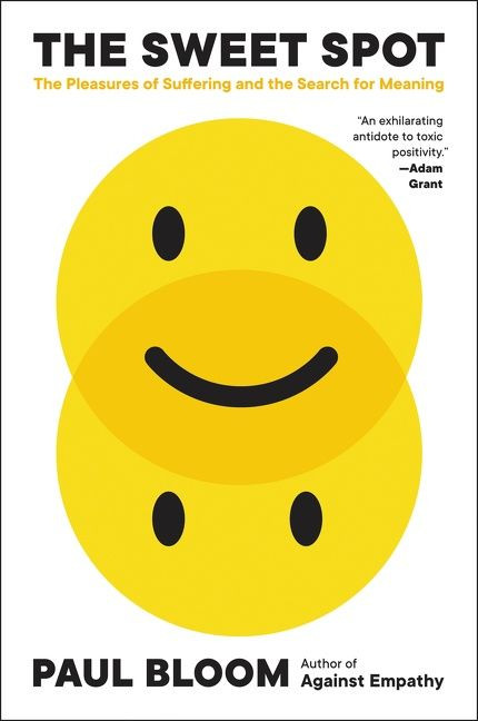 The Sweet Spot: The Pleasures of Suffering and the Search for Meaning book cover by Paul Bloom