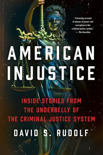 American Injustice: One Lawyer’s Fight to Protect the Rule of Law book cover by David S. Rudolf