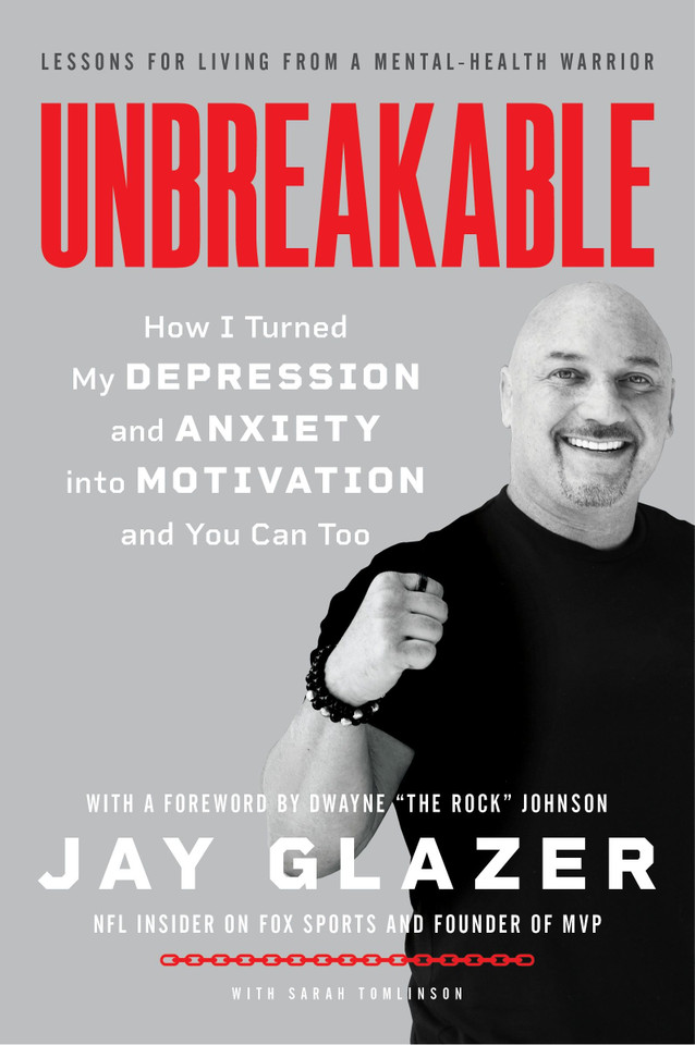Unbreakable: How I Turned My Depression and Anxiety into Motivation and You Can Too book cover by Jay Glazer
