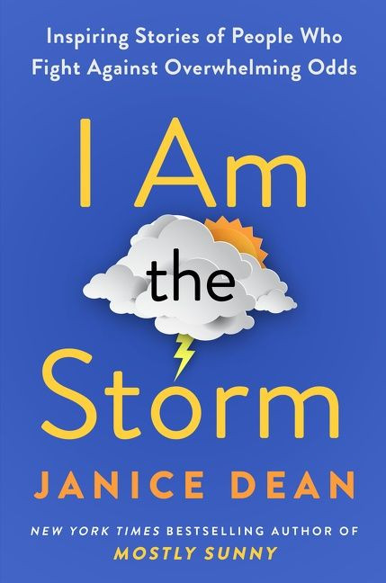 I Am the Storm: Inspiring Stories of People Who Fight Against Overwhelming Odds book cover by Janice Dean