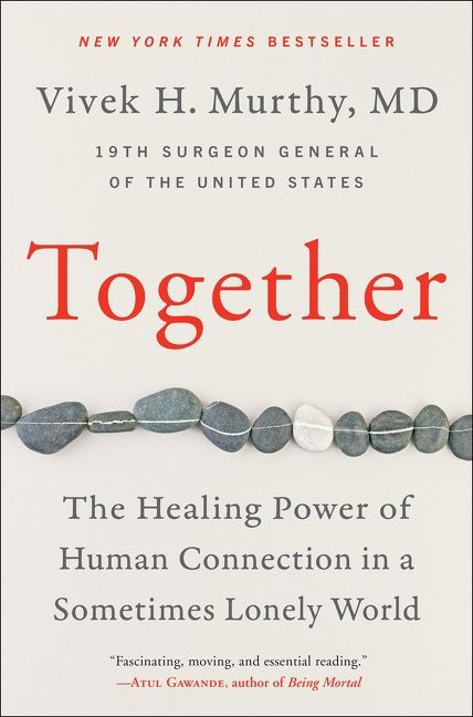 Together: The Healing Power of Human Connection in a Sometimes Lonely World book cover by Vivek H. Murthy, M.D.