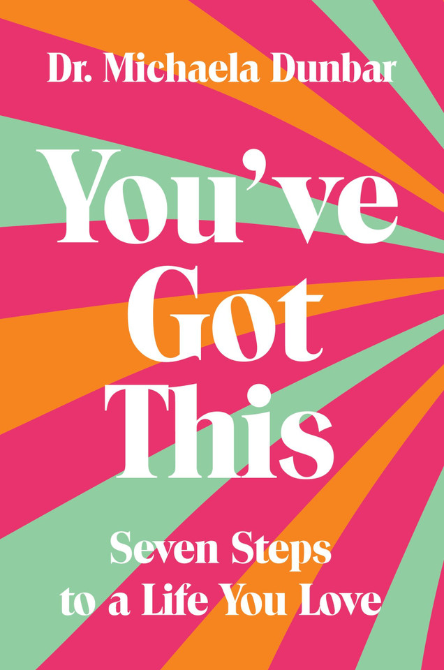 You've Got This: Seven Steps to a Life You Love book cover by Michaela Dunbar