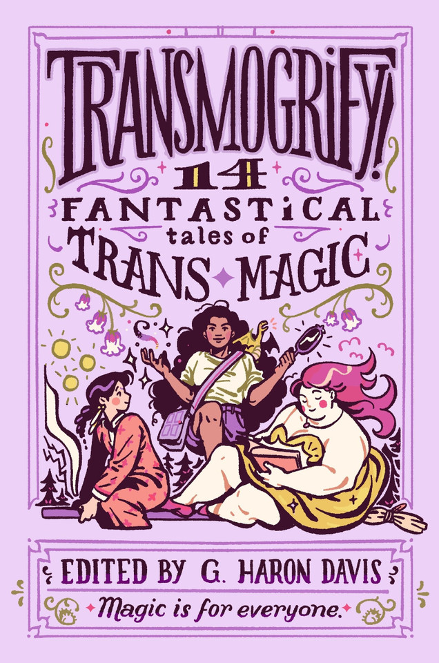 Transmogrify!: 14 Fantastical Tales of Trans Magic book cover by G. Haron Davis