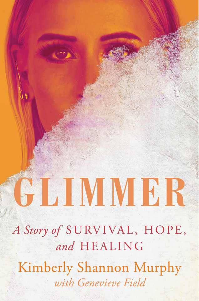 Glimmer: A Story of Survival, Hope, and Healing book cover by Kimberly Shannon Murphy