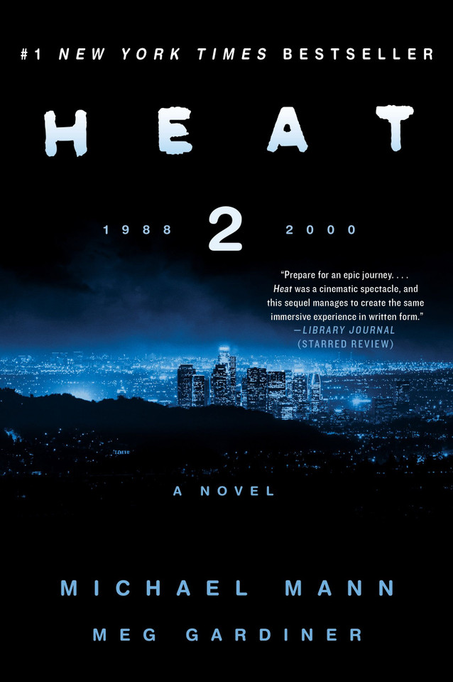 Heat 2: A Novel book cover by Michael Mann, Meg Gardiner