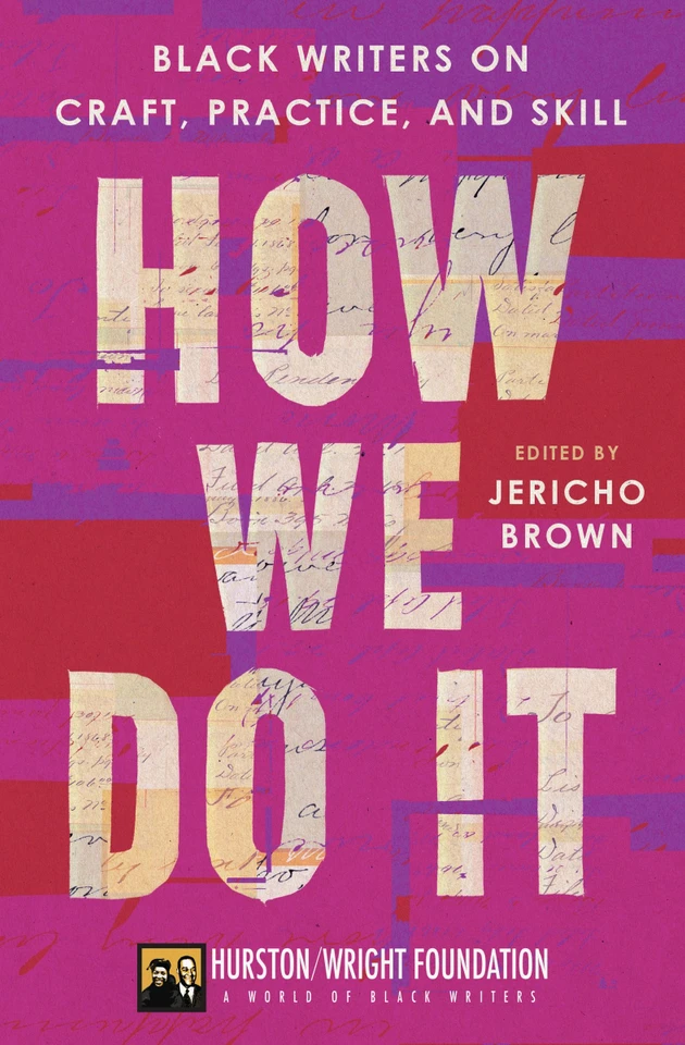 How We Do It: Black Writers on Craft, Practice, and Skill book cover by Jericho Brown, Darlene Taylor