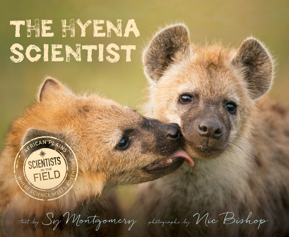 The Hyena Scientist (Scientists in the Field) book cover by Sy Montgomery, Nic Bishop