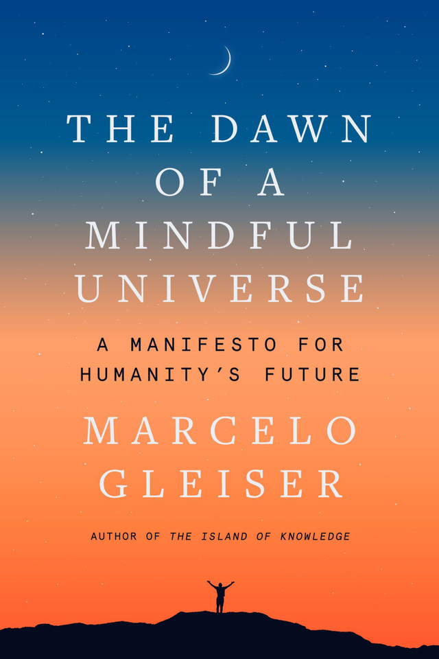 The Dawn of a Mindful Universe: A Manifesto for Humanity's Future book cover by Marcelo Gleiser