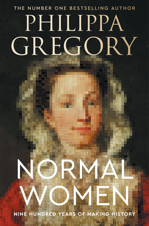 Normal Women: Nine Hundred Years of Making History book cover by Philippa Gregory