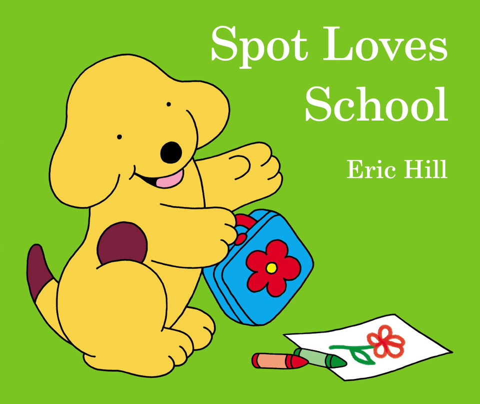 Spot Loves School (Spot) book cover by Eric Hill