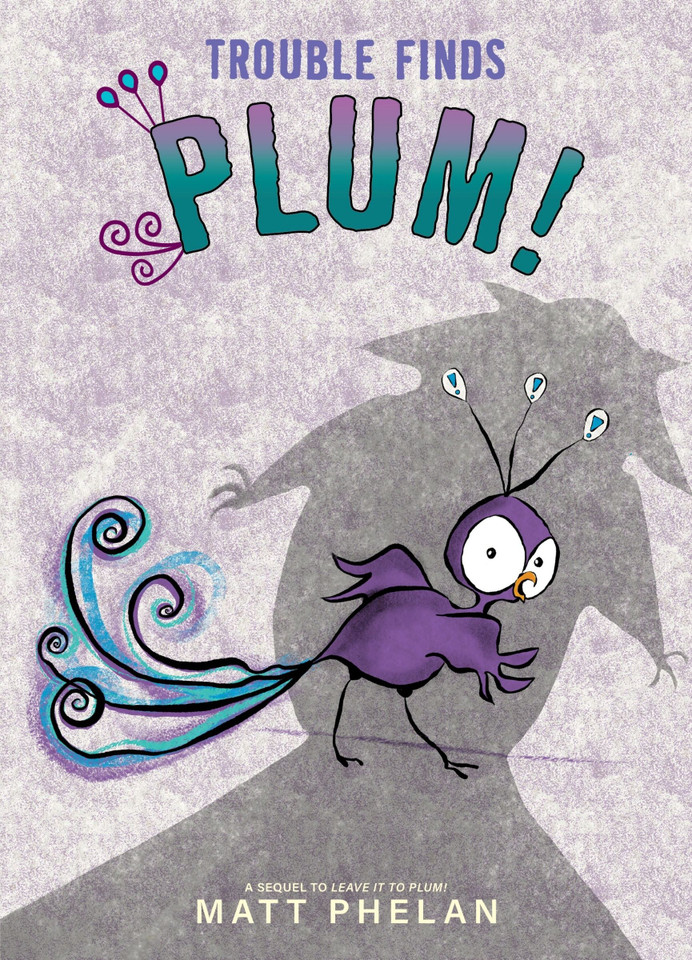 Trouble Finds Plum! book cover by Matt Phelan