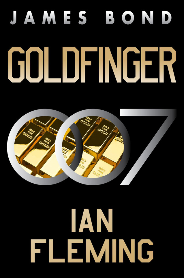 Goldfinger: A James Bond Novel (James Bond #7) [9780063298767]
