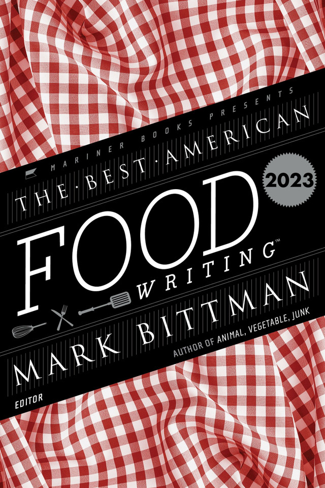 The Best American Food Writing 2023 (Best American) book cover by Mark Bittman, Silvia Killingsworth