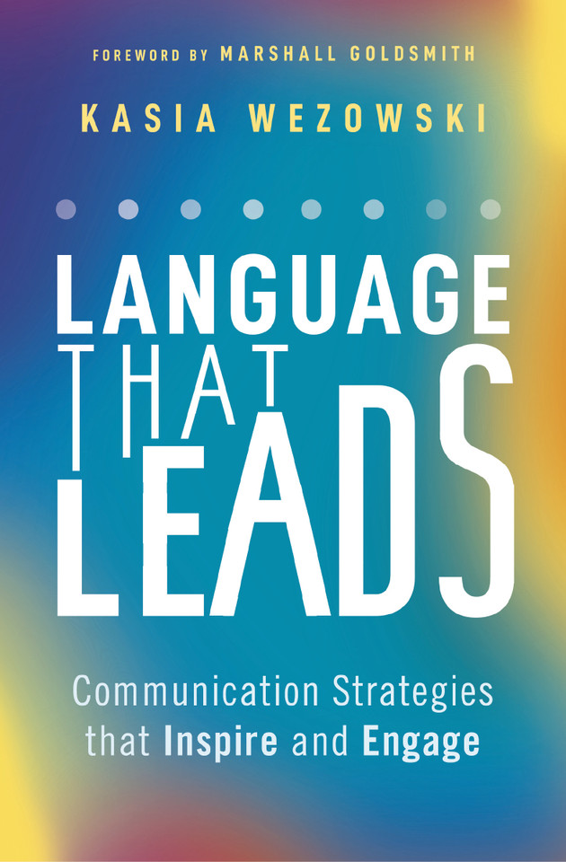 Language That Leads: Communication Strategies that Inspire and Engage book cover by Kasia Wezowski