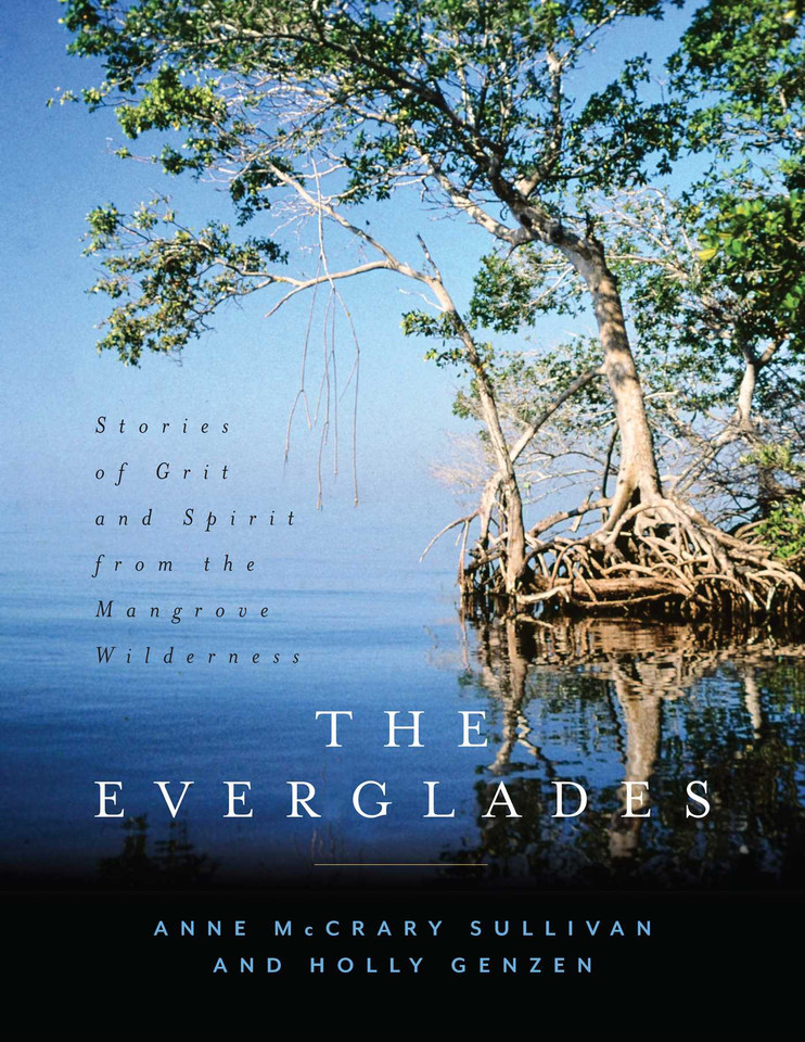 The Everglades: Stories of Grit and Spirit from the Mangrove Wilderness book cover by Anne McCrary Sullivan, Holly Genzen