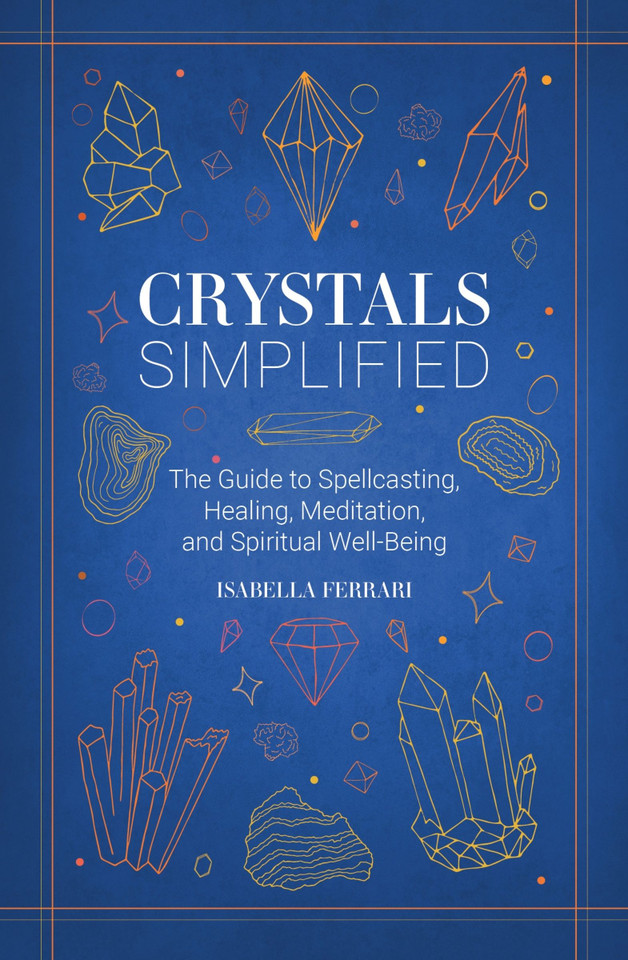 Crystals Simplified: The Guide to Spellcasting, Healing, Meditation, and Spiritual Well-Being (Simplified Series #2) book cover by Isabella Ferrari