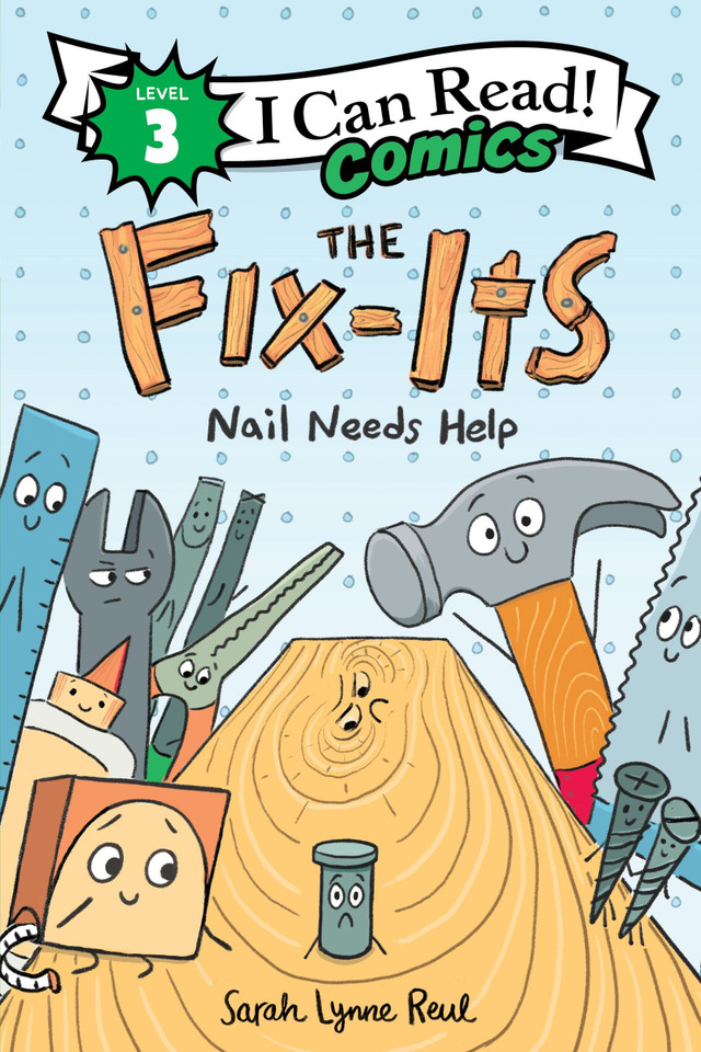 The Fix-Its: Nail Needs Help (I Can Read Comics Level 3) book cover by Sarah Lynne Reul