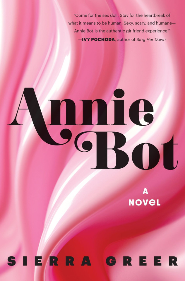 Annie Bot: A Novel book cover by Sierra Greer