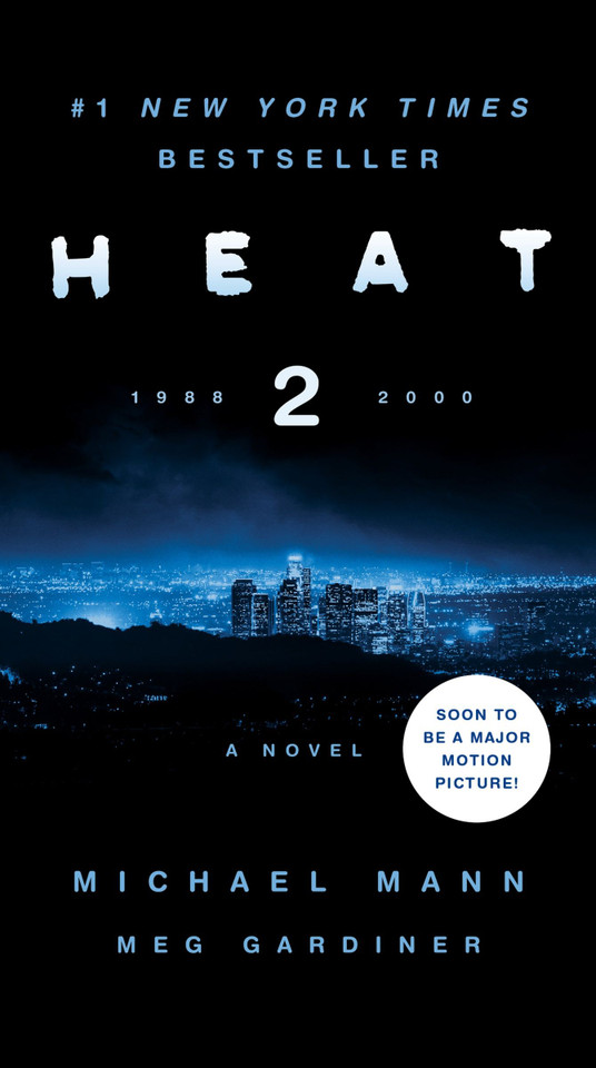 Heat 2: A Novel book cover by Michael Mann, Meg Gardiner