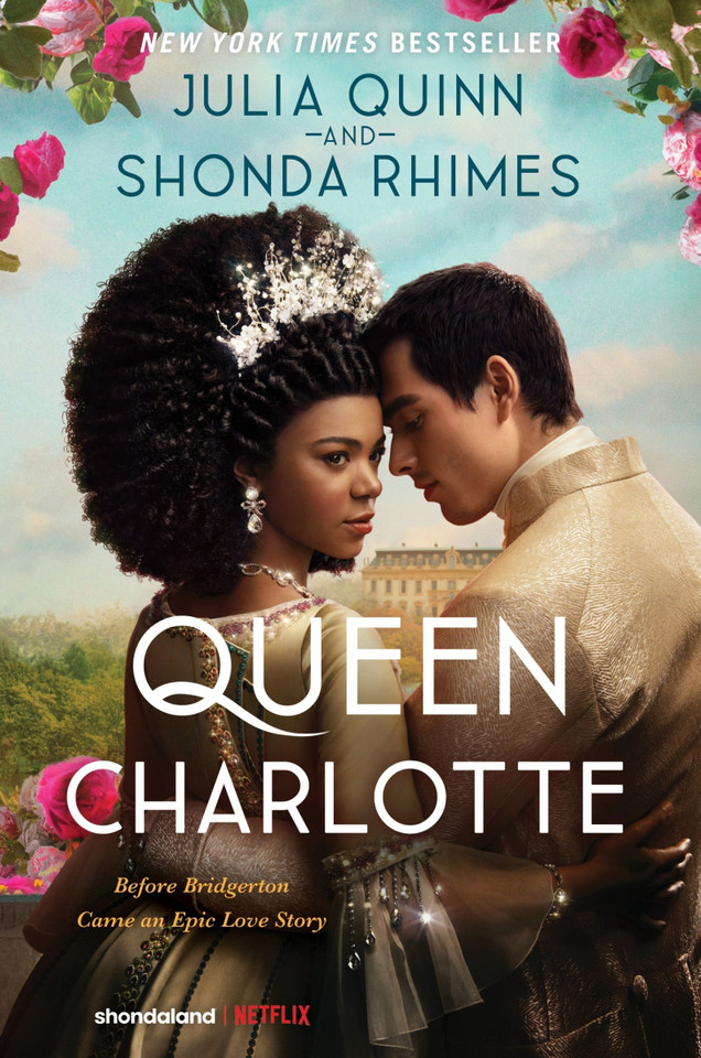 Queen Charlotte: Before Bridgerton Came a Love Story That Changed the Ton… book cover by Julia Quinn, Shonda Rhimes