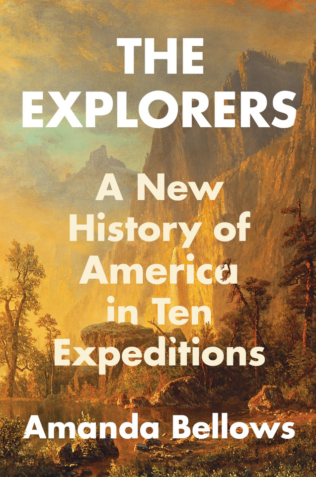 The Explorers: A New History of America in Ten Expeditions book cover by Amanda Bellows