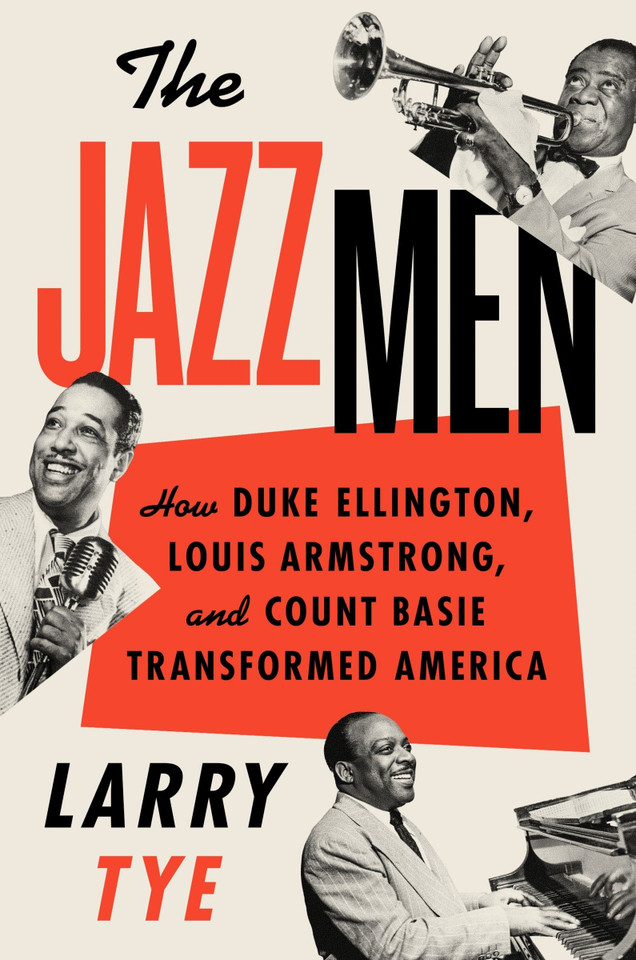 The Jazzmen: How Duke Ellington, Louis Armstrong, and Count Basie Transformed America book cover by Larry Tye