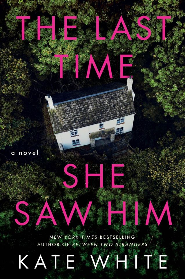 The Last Time She Saw Him: A Novel book cover by Kate White